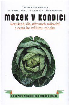 Levně Mozek v kondici. Netušená síla střevních mikrobů a cesta ke svěžímu mozku - David Perlmutter