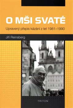 O mši svaté - Upravený přepis kázání z let 1981-1990 koupíte na Kosmas.cz