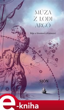 Levně Múza z lodi Argó. Báje o Iásonovi a Kaineovi - Sjón e-kniha