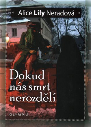 Dokud nás smrt nerozdělí - Alice Lily Neradová