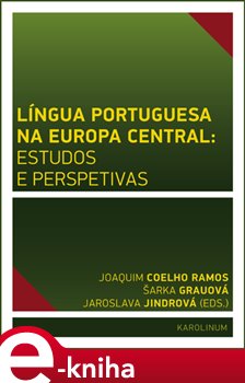 Levně Língua Portuguesa na Europa Central: estudos e perspetivas e-kniha