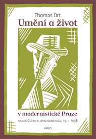 Umění a život v modernistické Praze: Karel Čapek a jeho generace - Thomas Ort