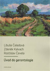 Úvod do gerontologie - Libuše Čeledová, Zdeněk Kalvach, Rostislav Čevela