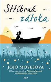 Stříbrná zátoka - Jojo Moyesová