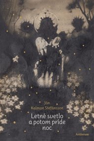 Letné svetlo a potom príde noc - Jón Kalman Stefánsson