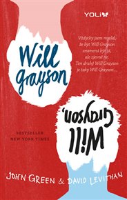 Will Grayson, Will Grayson: Vždycky jsem si myslel, že být Will Grayson znamená být já, ale zjevně ne. Ten druhý Will Grayson je taky Will Grayson... - John Green