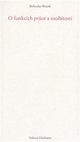 O funkcích práce a osobitosti - Bohuslav Brouk