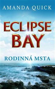 Rodinná msta: Ecilipse Bay - Amanda Quick