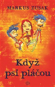 Když psi pláčou - Markus Zusak
