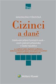 Cizinci a daně - 4., rozšířené vydán - Magdalena Vyškovská