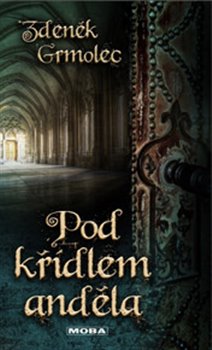 Levně Pod křídlem anděla - Zdeněk Grmolec