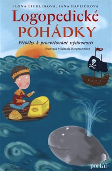 Levně Logopedické pohádky. Příběhy k procvičování výslovnosti - Ilona Eichlerová, Jana Havlíčková