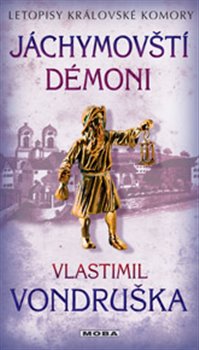 Levně Jáchymovští démoni - Letopisy královské komory 10. díl - Vlastimil Vondruška