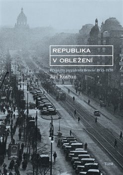Levně Republika v obležení. První éra prezidenta Beneše 1935-1938 - Jiří Kovtun