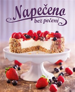 Levně Napečeno bez pečení