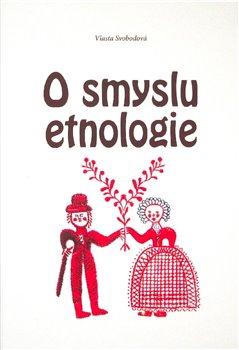Levně O smyslu etnologie - Vlasta Svobodová