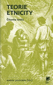 Levně Teorie etnicity. Čítanka textů