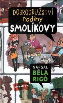 Levně Dobrodružství rodiny Smolíkovy - József Nepp, József Romhány, Béla Rigó