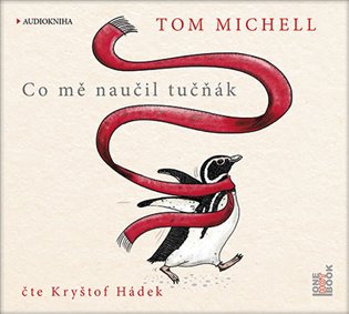 Co mě naučil tučňák - Tom Michell