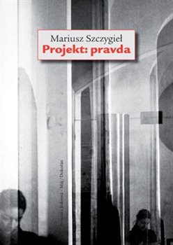 Levně Projekt: Pravda - Mariusz Szczygiel