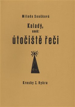 Kniha Kaladý, aneb: útočiště řeči