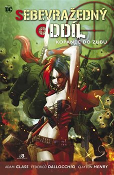 Levně Sebevražedný oddíl: Kopanec do zubů - Federico Dallocchio, Adam Glass