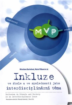Levně Inkluze ve škole a ve společnosti jako interdisciplinární téma - Marie Vítková, Miroslava Bartoňová