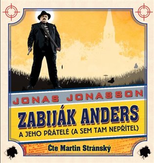 Zabiják Anders a jeho přátelé - Jonas Jonasson