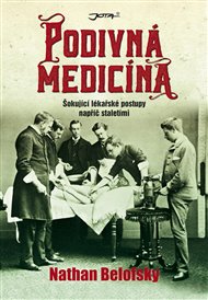 Podivná medicína - Nathan Belofsky