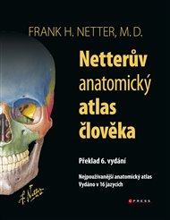 Netterův anatomický atlas člověka: Nejpoužívanější anatomický atlas - Frank H. Netter