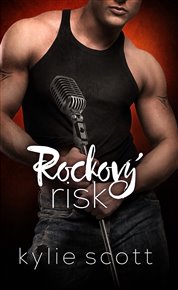 Rockový risk - Kylie Scott