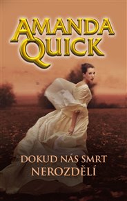 Dokud nás smrt nerozdělí - Amanda Quick