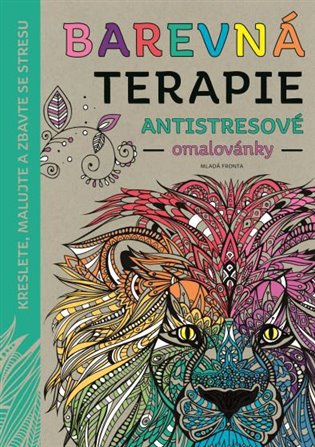 Barevná terapie: Antistresové omalovánky -  kol.