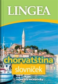 Chorvatština slovníček: ...nejen pro začátečníky -  kol.