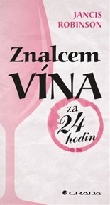 Znalcem vína za 24 hodin - Robinson Jancis