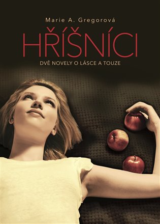 Hříšníci: Dvě novely o lásce a touze - Marie A. Gregorová