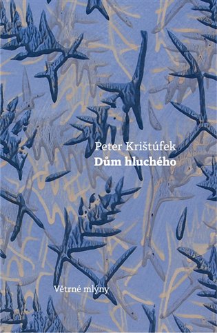 Dům hluchého - Peter Krištúfek