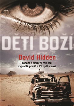 Levně Děti boží. Záhadná zmizení chlapců, vyprahlá poušť a Pé opět v akci - David Hidden