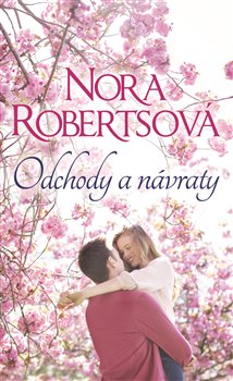 Levně Odchody a návraty - Nora Roberts