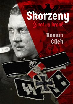 Levně Skorzeny. Život na hraně - Roman Cílek