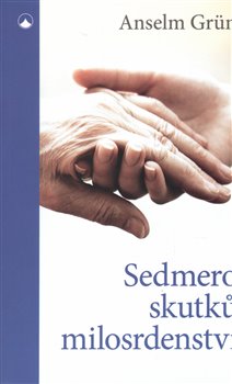 Levně Sedmero skutků milosrdenství - Anselm Grün