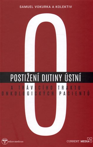 Postižení dutiny ústní a trávicího traktu onkologických pacientů - Samuel Vokurka, kol.