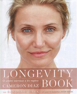 Levně Longevity Book. O umění stárnout a žít naplno - Cameron Diaz, Sandra Bark