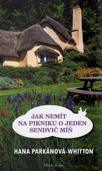 Levně Jak nemít na pikniku o jeden sendvič míň - Hana Parkánová-Whitton