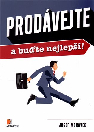 Prodávejte a buďte nejlepší! - Josef Moravec