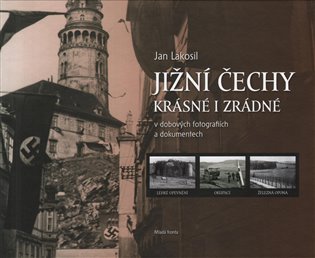 Jižní Čechy krásné i zrádné - Jan Lakosil