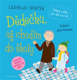 Levně Dědečku, už chodím do školy - Ladislav Špaček