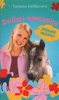 Levně Zvířecí nemocnice 6. Ztracené hříbátko - Tatjana Geßler