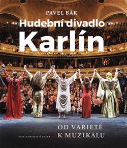 Levně Hudební divadlo Karlín. Od varieté k muzikálu - Pavel Bár