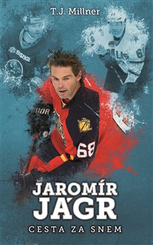 Levně Jaromír Jágr: cesta za snem - T. J. Millner